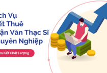 Nhận Viết Thuê Luận Văn Thạc Sĩ, Đại Học Trọn Gói