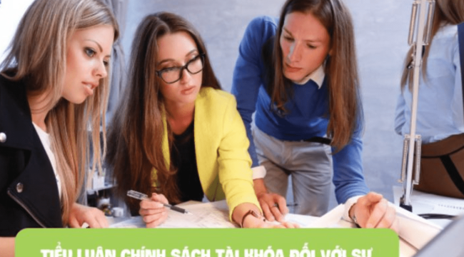 Top 7 mẫu luận cùng 30 đề tài tiểu luận chính sách tài khóa chọn lọc hay nhất